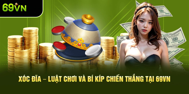 Tham khảo chi tiết luật chơi cụ thể trong game xóc đĩa 69VN